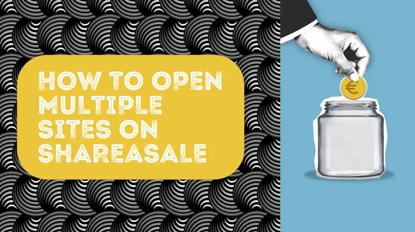 How to Open Multiple Sites on Shareasale